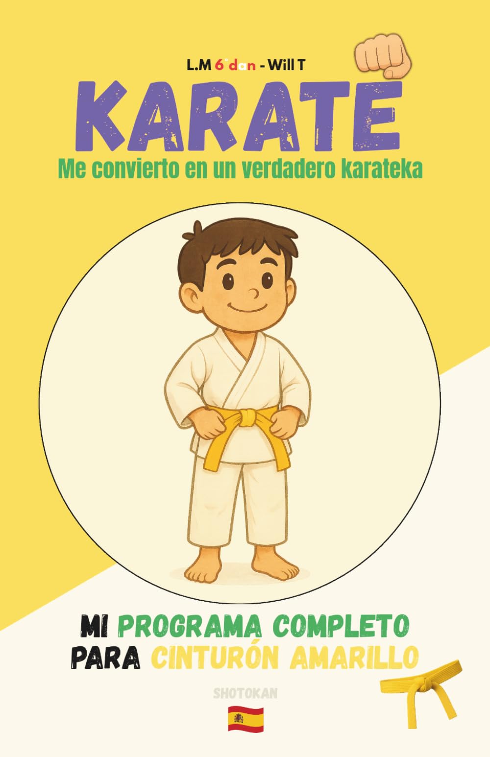 Libro: KARATE Me convierto en un verdadero karateka: Mi programa completo para cinturón amarillo (Spanish Edition)