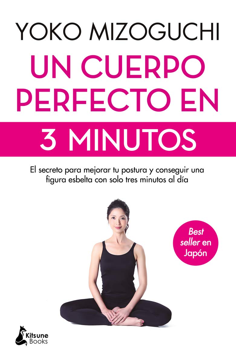 Libro: Un cuerpo perfecto en 3 minutos: El secreto para mejorar tu postura y conseguir una figura esbelta con solo tres minutos al día (Spanish Edition)