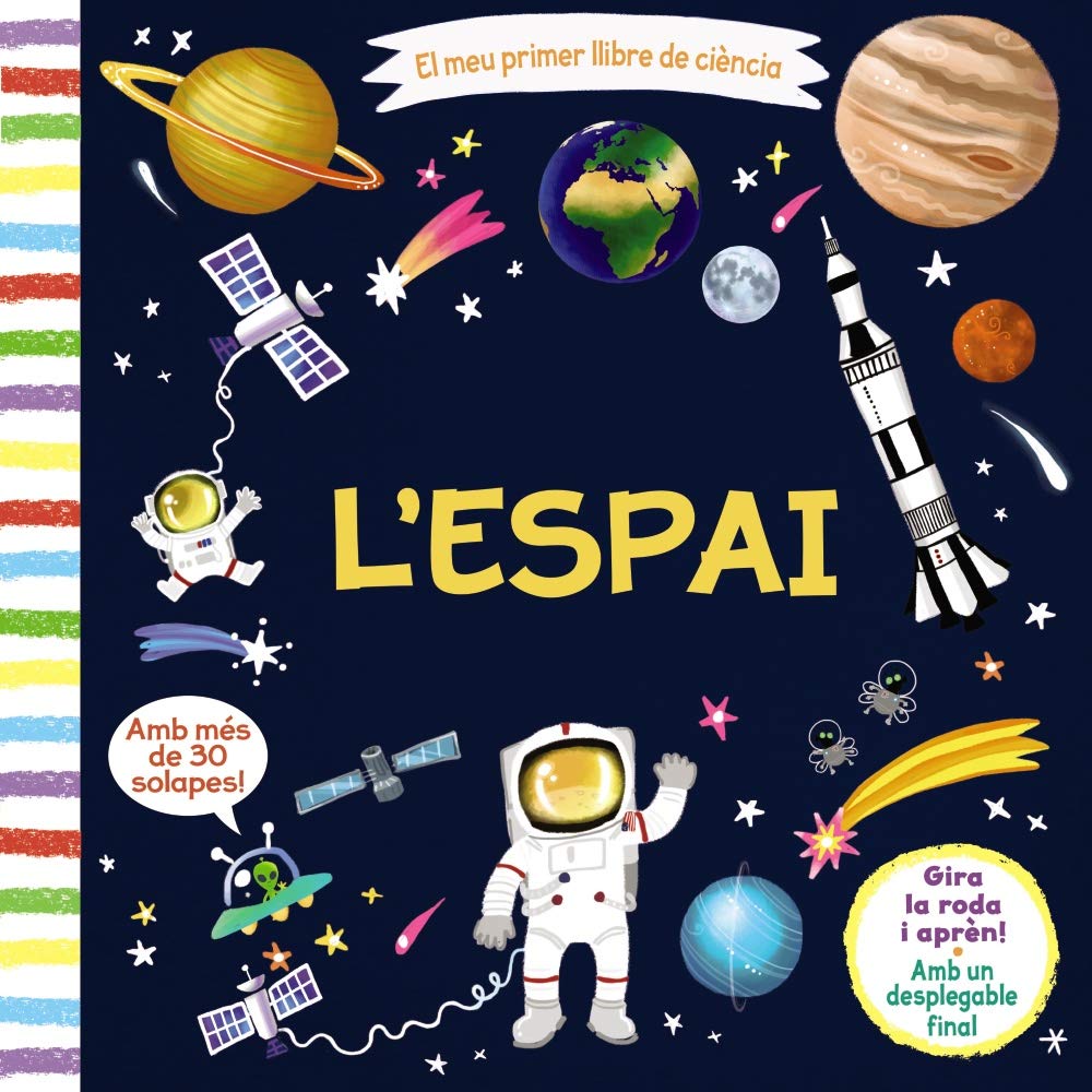 Libro: El meu primer llibre de ciència. L'espai (Catalá - A PARTIR DE 3 ANYS - MANIPULATIUS (LLIBRES PER TOCAR I JUGAR), POP-UPS - Altres llibres)