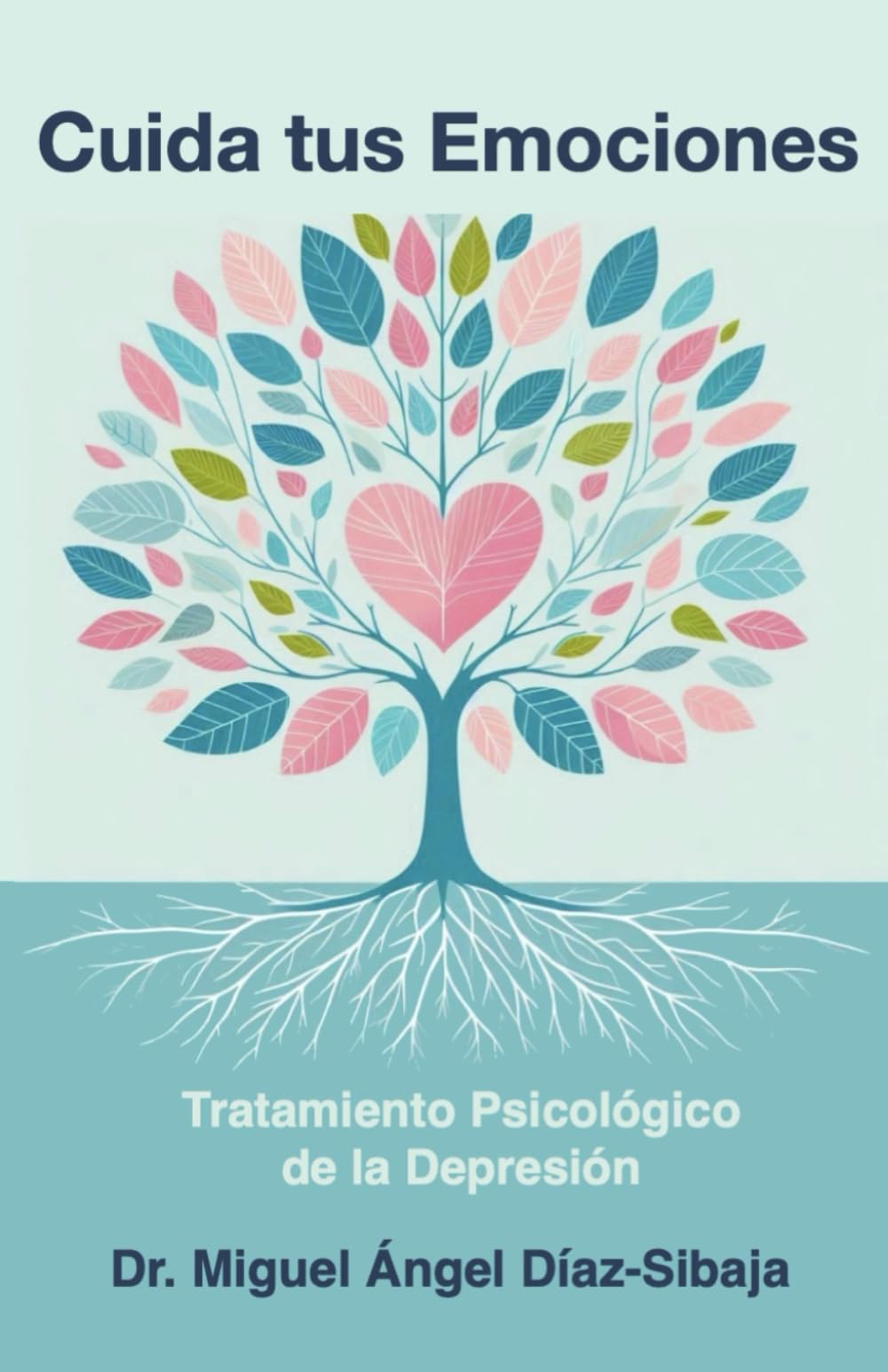 Libro: Cuida tus emociones.: Tratamiento Psicológico de la Depresión