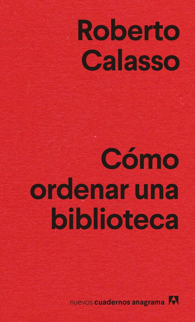 Libro: Cómo ordenar una biblioteca: 33 (Nuevos cuadernos Anagrama)