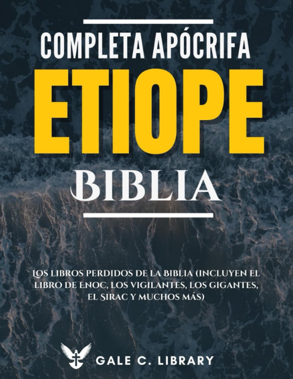Libro: Biblia Etíope Apócrifa Completa(Anotado): Los Libros Perdidos De La Biblia (Incluyen El Libro De Enoc, Los Vigilantes, Los Gigantes, El Sirac Y Muchos Más)