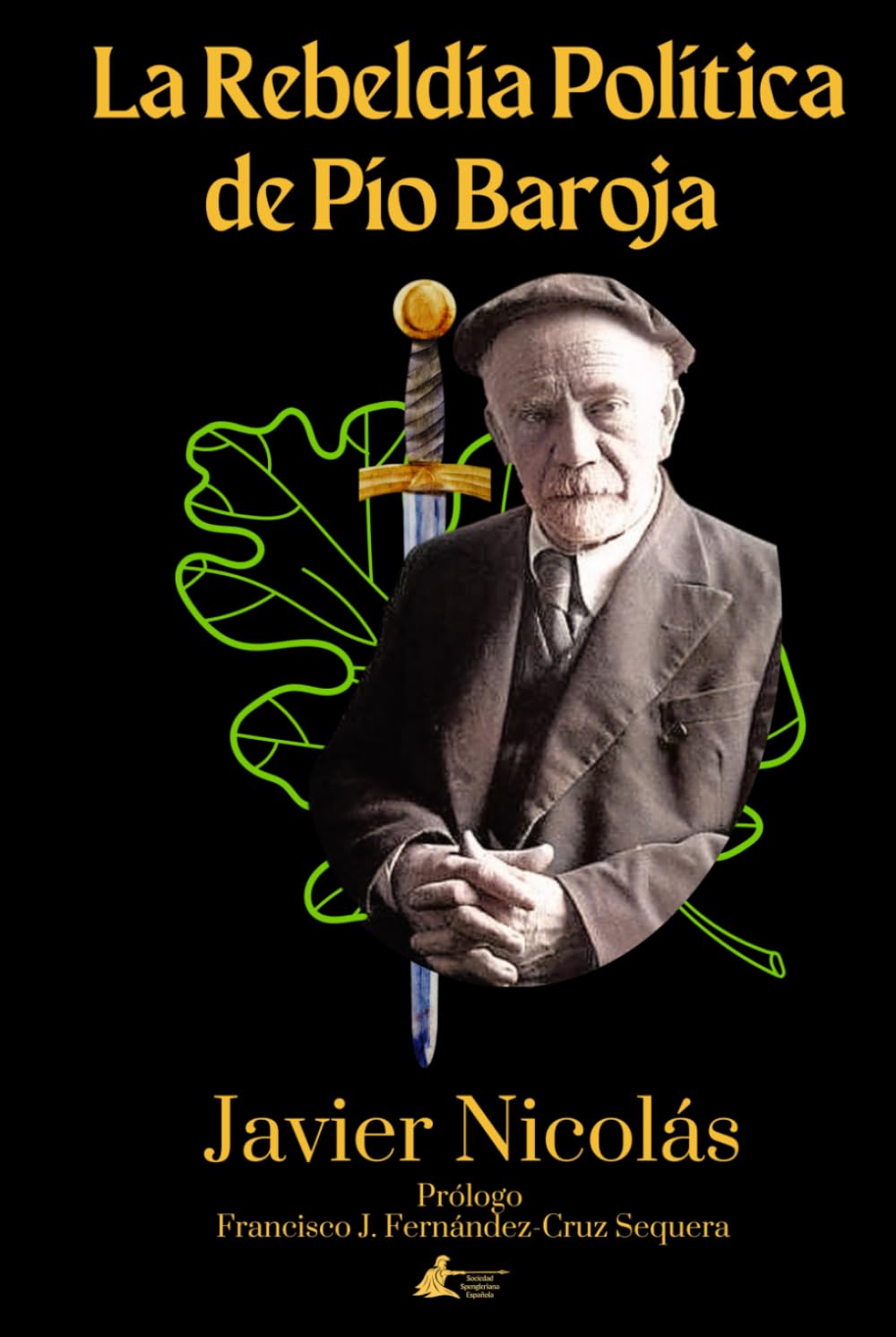 Libro: La Rebeldía Política de Pío Baroja (Colección Academia Oswald Spengler de Estudios Superiores)