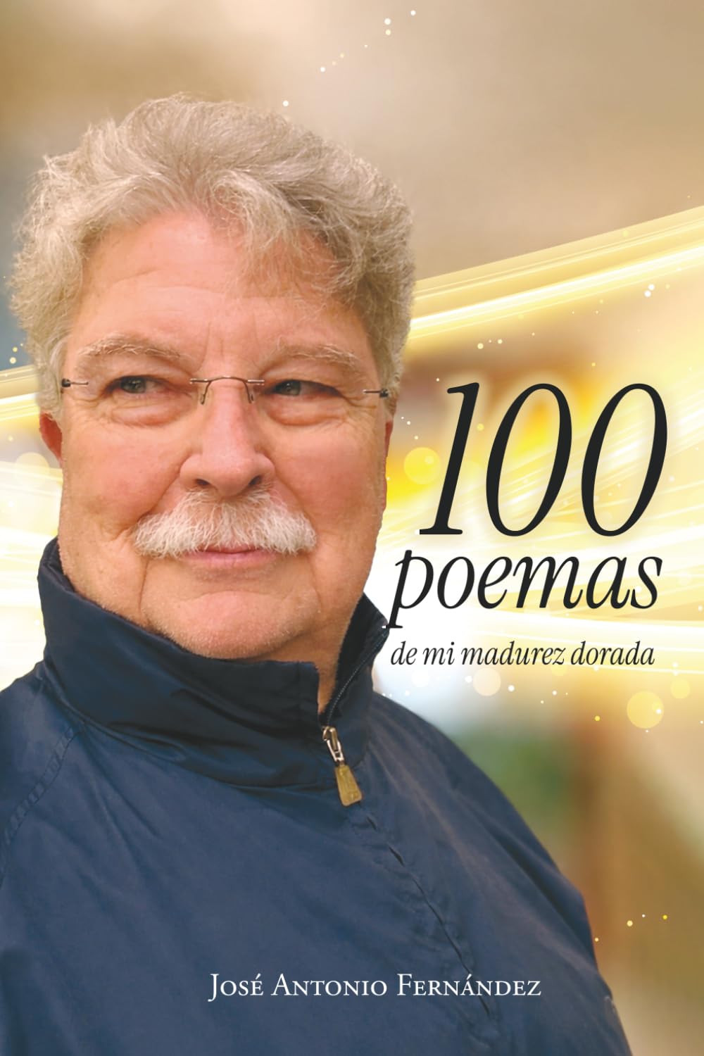 Libro: 100 poemas de mi madurez dorada (Spanish Edition)