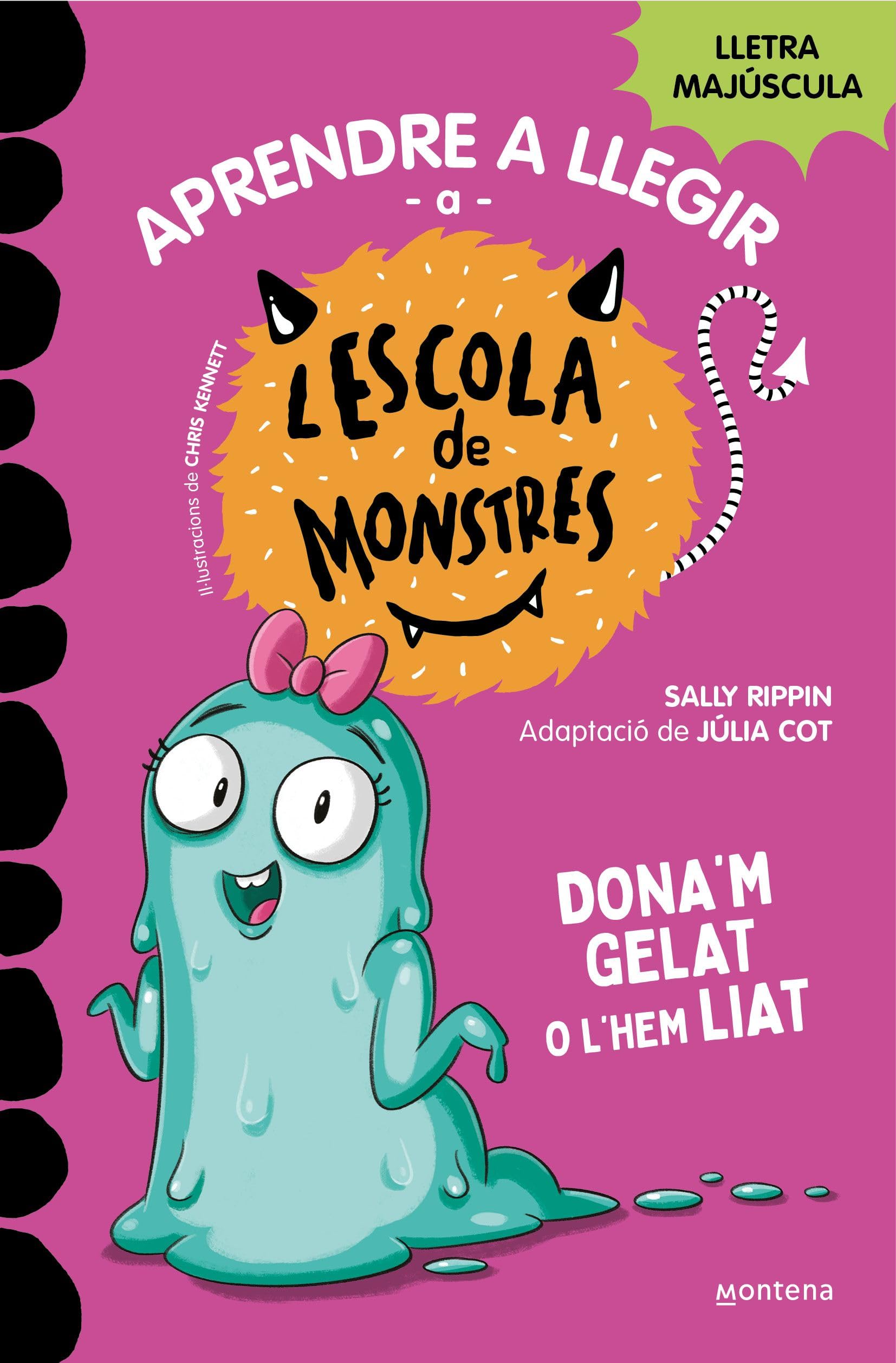 Aprendre a llegir a l'Escola de Monstres 10 - Dona'm gelat o l'hem liat: Amb lletra MAJÚSCULA (llibres per a nens a partir de 5 anys) (Montena)