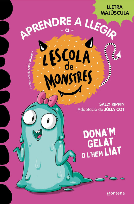 Aprendre a llegir a l'Escola de Monstres 10 - Dona'm gelat o l'hem liat: Amb lletra MAJÚSCULA (llibres per a nens a partir de 5 anys) (Montena)