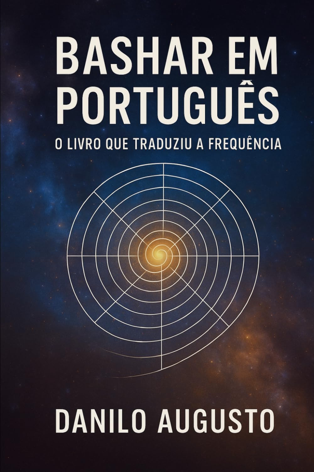 Libro: BASHAR EM PORTUGUÊS: O Livro que Traduziu a Frequência (Portuguese Edition)