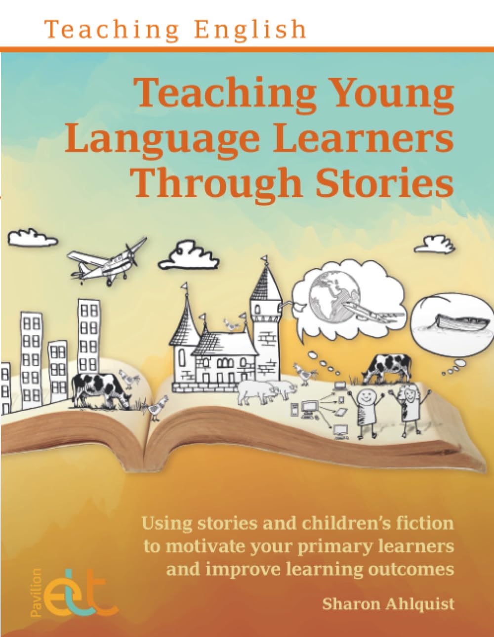 Libro: Teaching Young Language Learners Through Stories: Using stories and children’s fiction to motivate your primary learners and improve learning outcomes