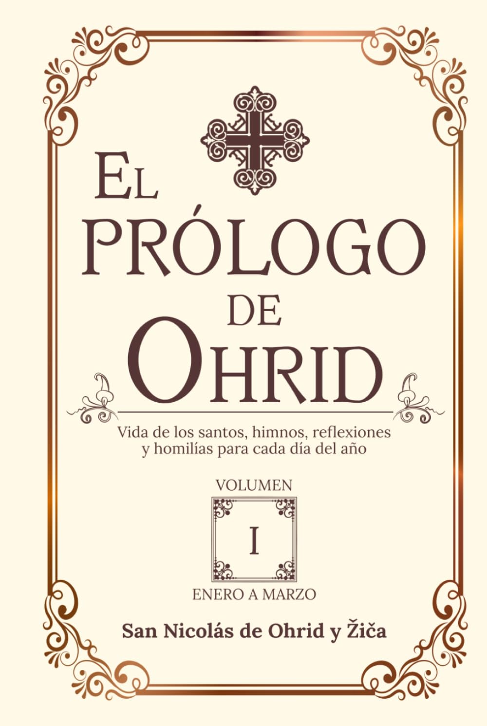 Libro: El prólogo de Ohrid: Vida de los santos, himnos, reflexiones y homilías para cada día del año | Volumen 1 (Spanish Edition)