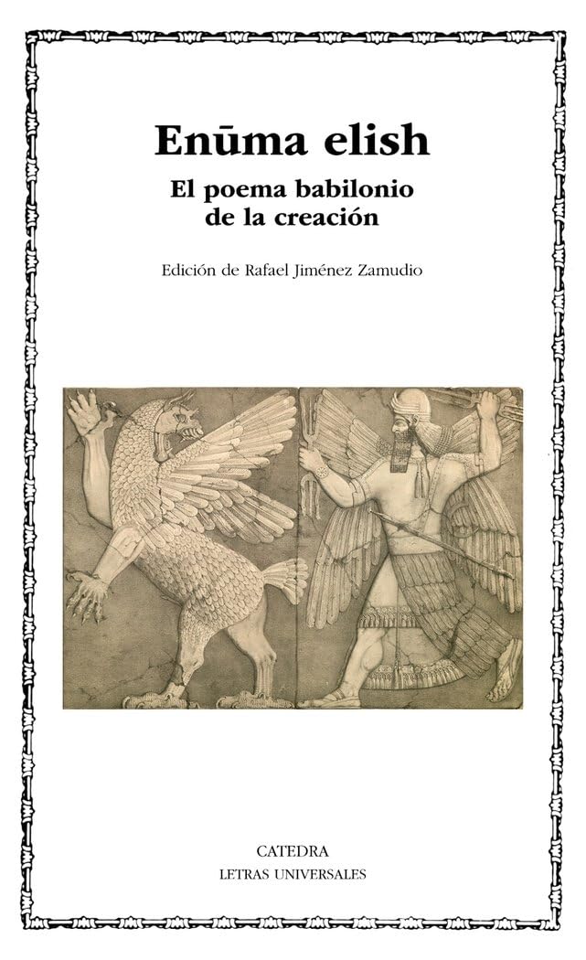 Libro: Enuma elish: El poema babilonio de la creación (Letras Universales)