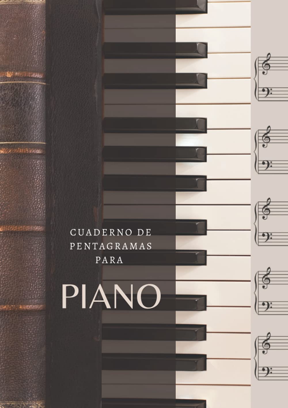 Libro: Cuaderno de pentagramas para piano: Libreta con papel pentagramado para escritura musical, pauta de 5 sistemas en clave de sol y fa. Tamaño A4, (Spanish Edition)