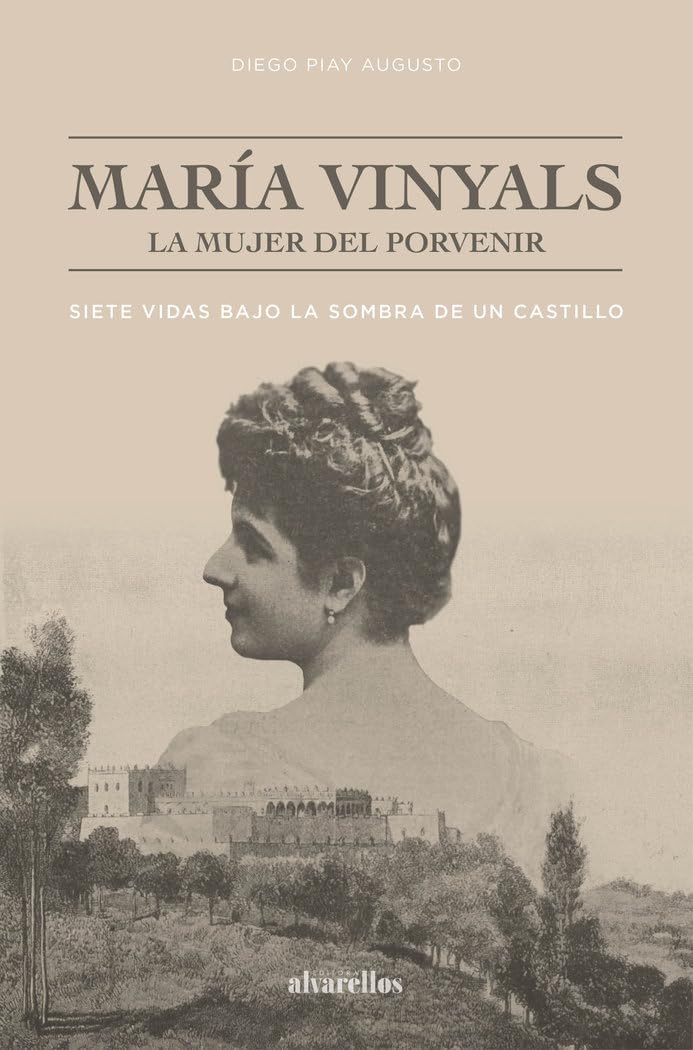 Libro: MARÍA VINYALS, LA MUJER DEL PORVENIR: Siete vidas bajo la sombra de un castillo (Oeste [divulgación&ensaio])
