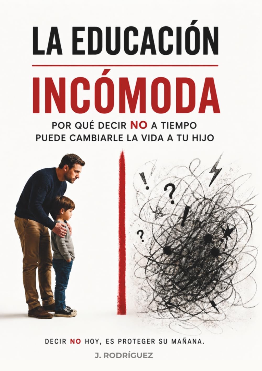 Libro: La Educación Incómoda: Guía honesta para padres que no quieren mirar hacia otro lado