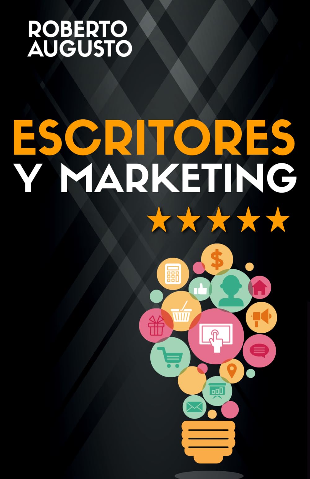 Libro: ESCRITORES Y MARKETING: Cómo vender más libros y convertirte en un escritor de éxito (SERIE ESCRITOR DE ÉXITO): 3