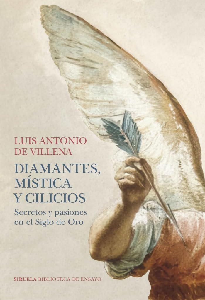 Libro: Diamantes, mística y cilicios: Secretos y pasiones en el Siglo de Oro: 155 (Biblioteca de Ensayo / Serie mayor)
