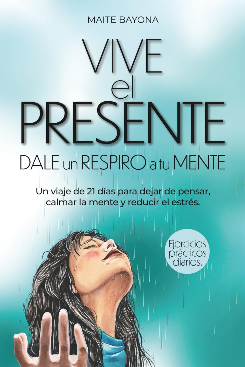 Libro: Vive el Presente: Dale un respiro a tu mente. Un viaje de 21 días para dejar de pensar, calmar la mente y reducir el estrés