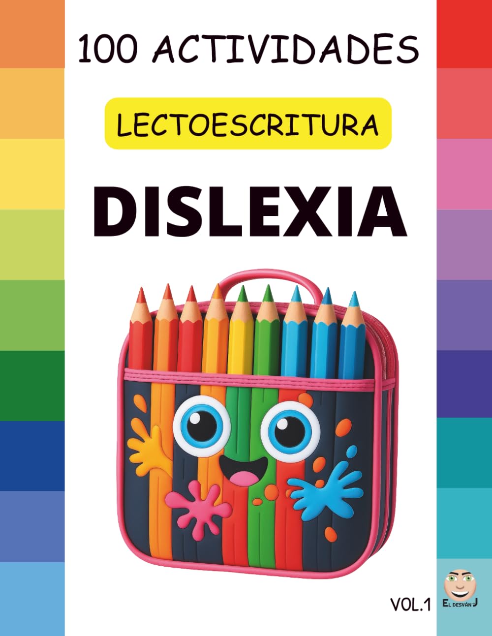 DISLEXIA V.1: 100 Actividades para MEJORAR la LECTOESCRITURA: Identificar los SONIDOS del habla y aprender a RELACIONARLOS con las letras y las palabras. (CUADERNOS DE DISLEXIA)