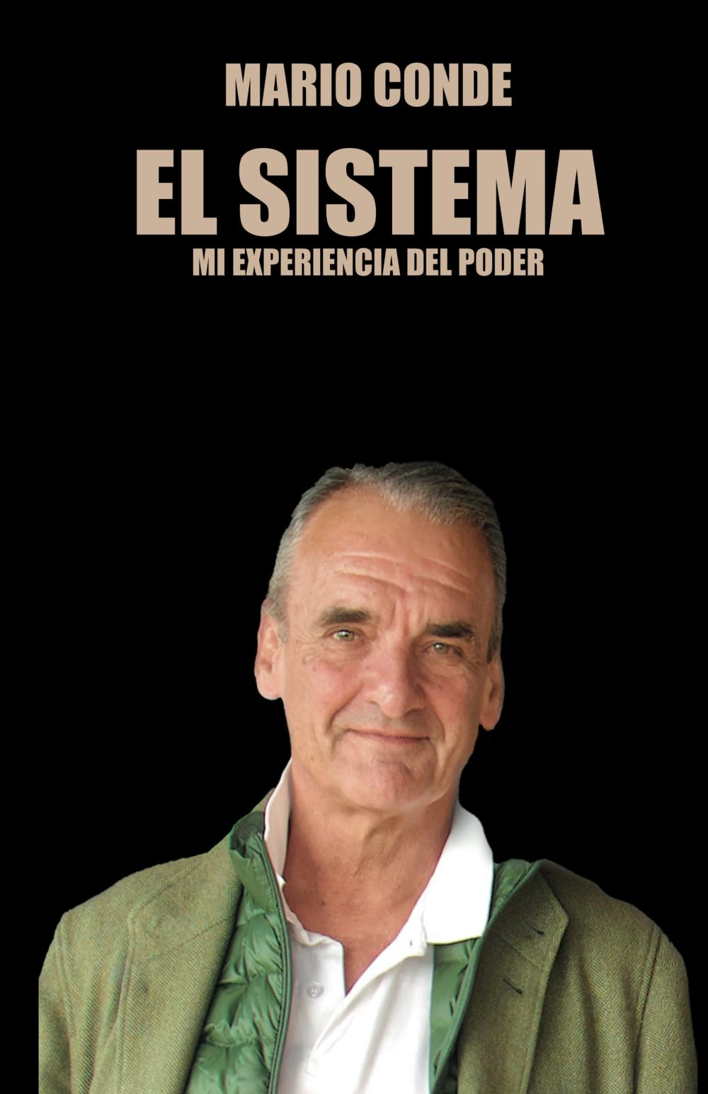 Libro: EL SISTEMA 3ª EDICION: MI EXPERIENCIA DEL PODER (WELLTON)