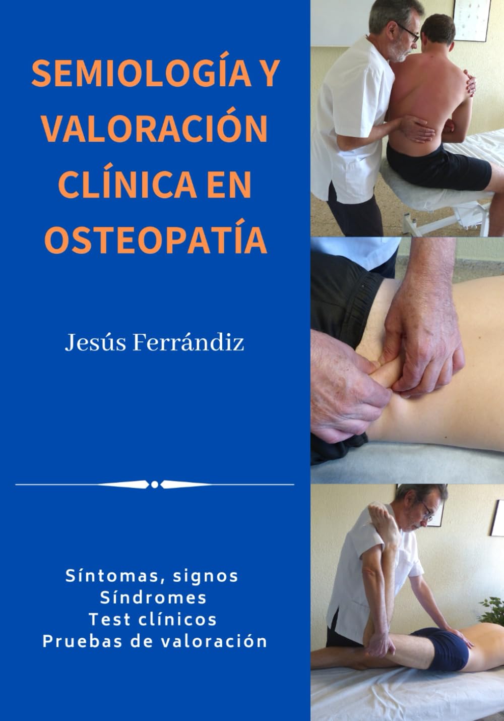 Libro: SEMIOLOGÍA Y VALORACIÓN CLÍNICA EN OSTEOPATÍA: Síntomas, signos. Síndromes. Test clínicos. Pruebas de valoración (Spanish Edition)