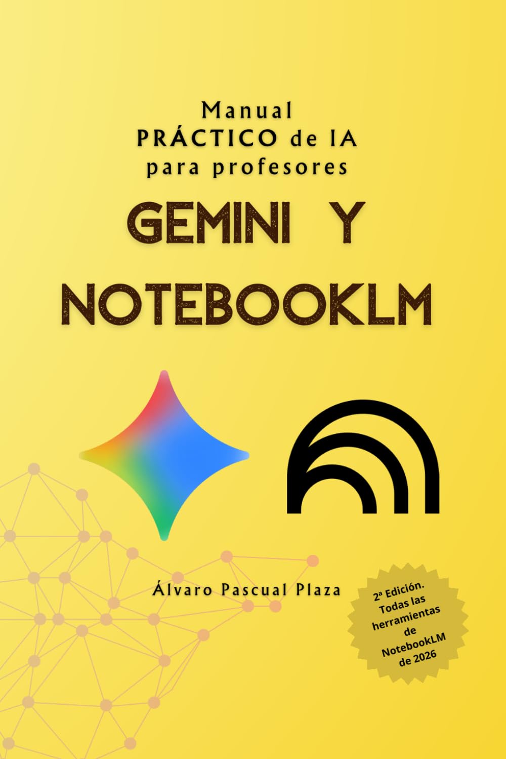 Libro: Gemini y NotebookLM Uso de la IA en el aula: 21 actividades y prompts prácticos en entornos educativos (Inteligencia Artificial para Profesores)