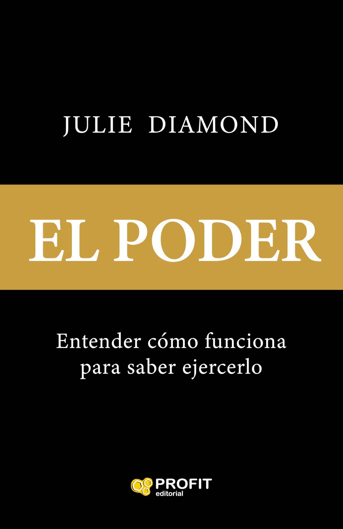 Libro: El Poder: Entender cómo funciona para saber ejercerlo