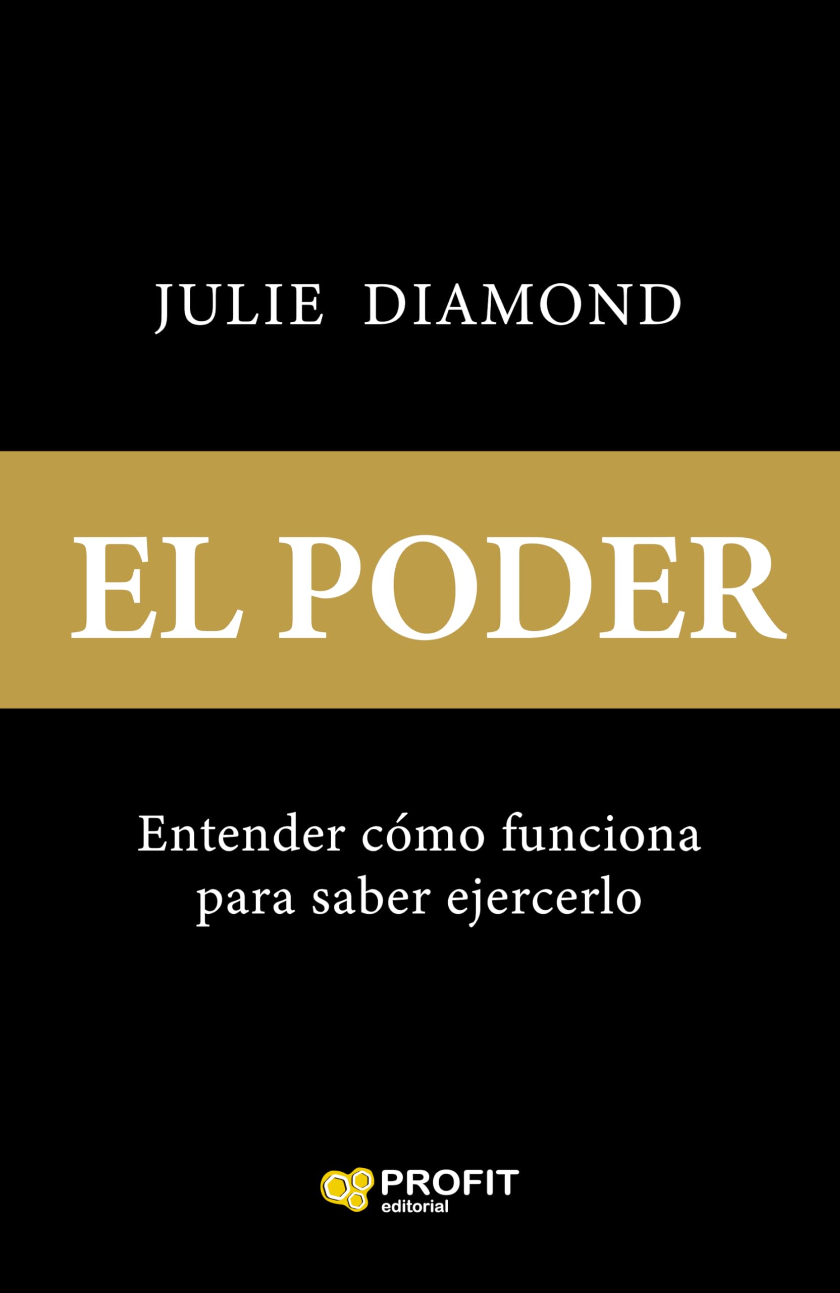 Libro: El Poder: Entender cómo funciona para saber ejercerlo