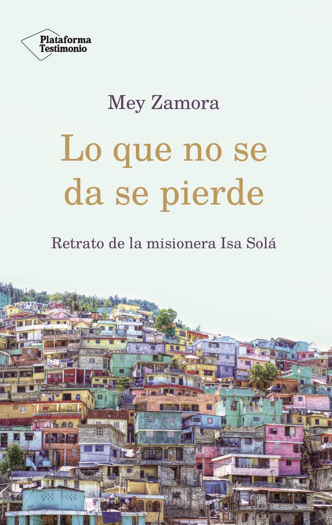Libro: Lo que no se da se pierde: Retrato de la misionera Isa Solá