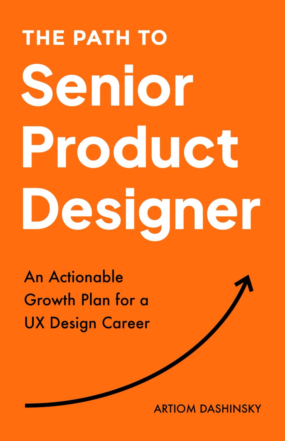 Libro: The Path to Senior Product Designer: An Actionable Growth Plan for a UX Design Career