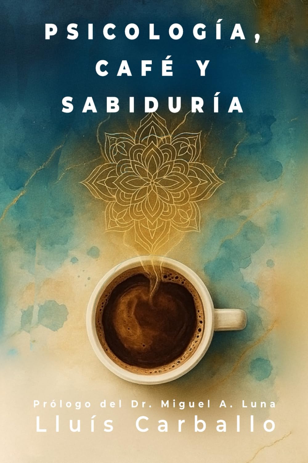 Libro: Psicología, café y sabiduría: Psicología De Oriente a Occidente y viceversa. Teoría y práctica (Atmandance) (Spanish Edition)