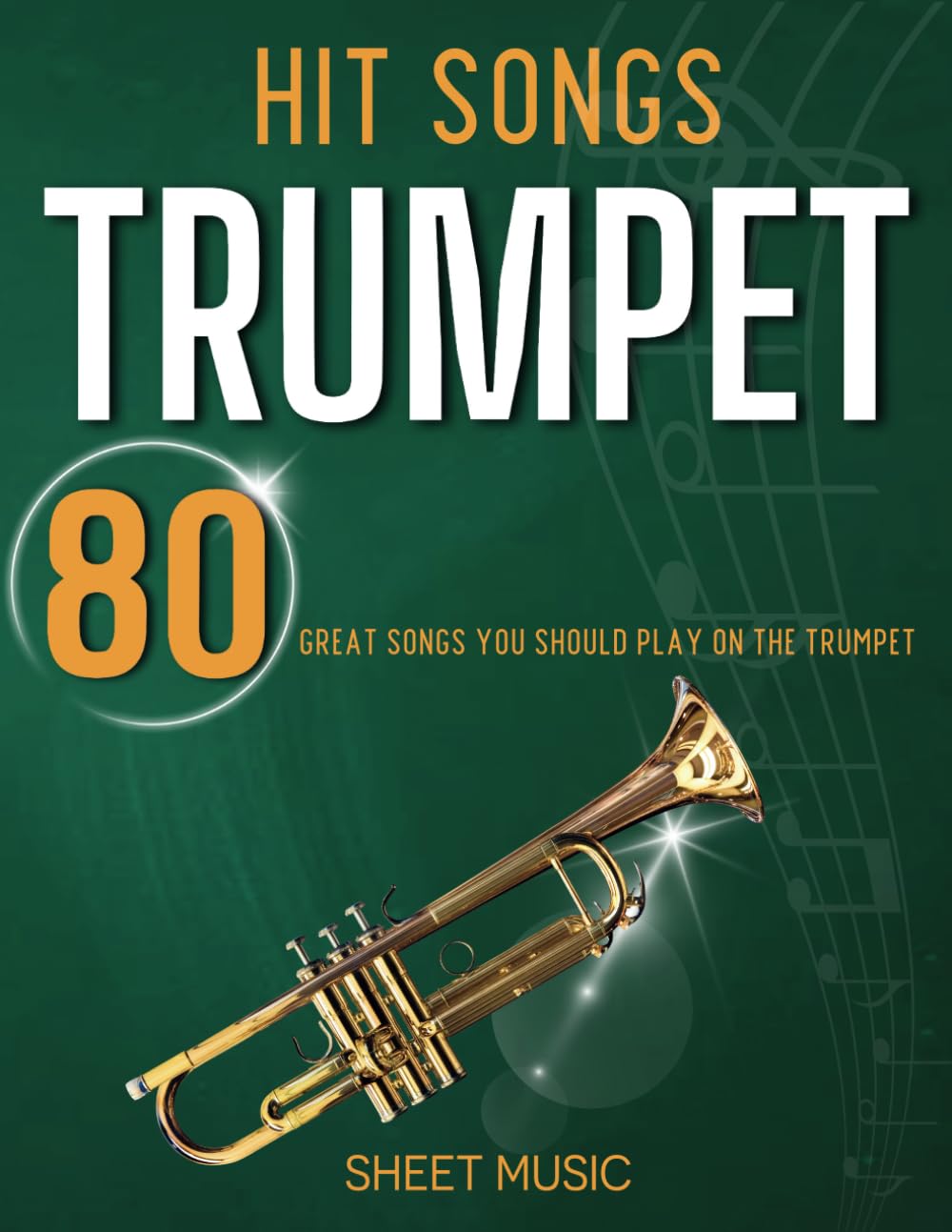 Libro: Hit Songs Trumpet Sheet Music: 80 Great Songs You Should Play on the Trumpet