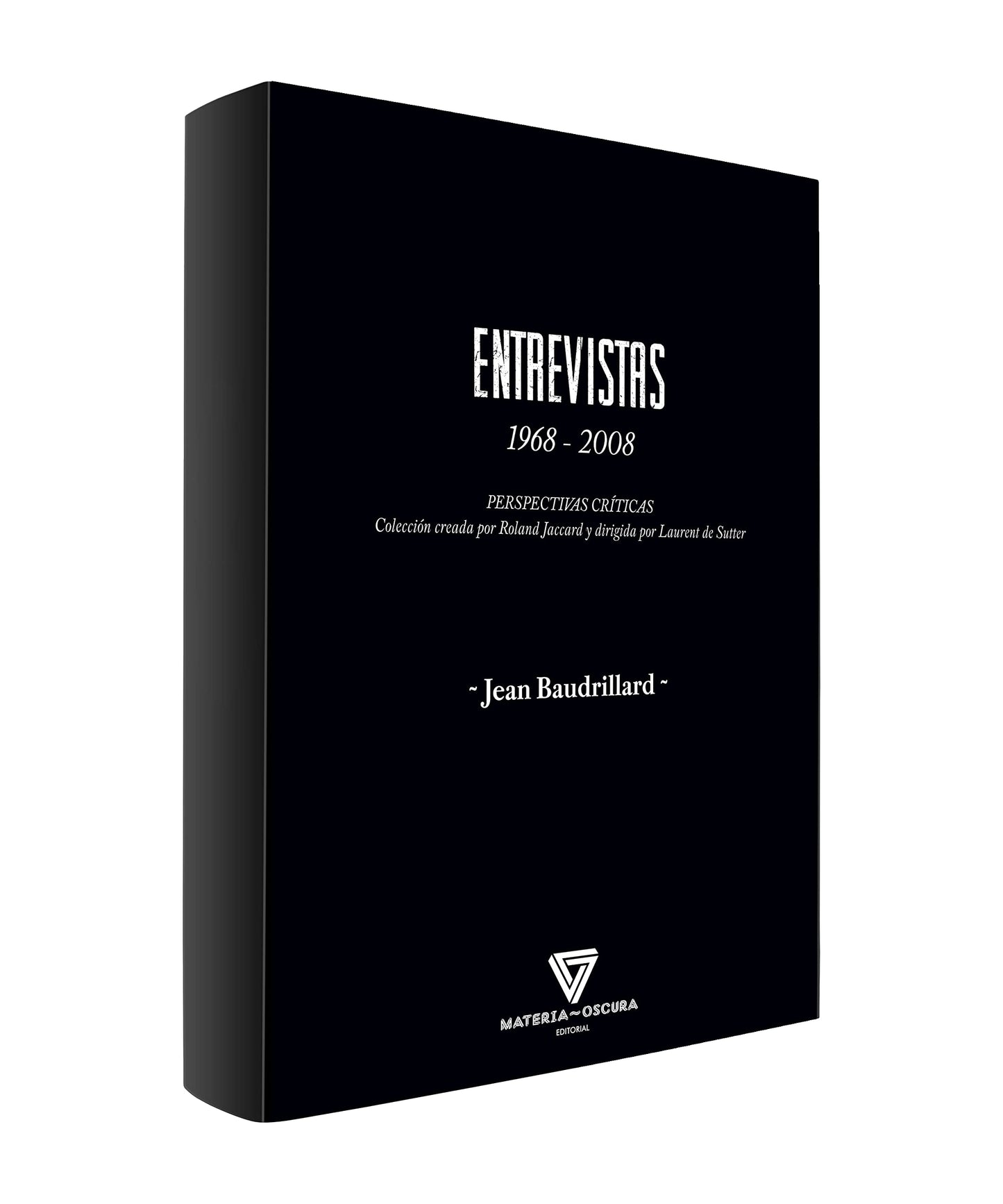 Libro: ENTREVISTAS 1968 - 2008: PERSPECTIVAS CRÍTICAS Colección creada por Roland Jaccard y dirigida por Laurent de Sutter