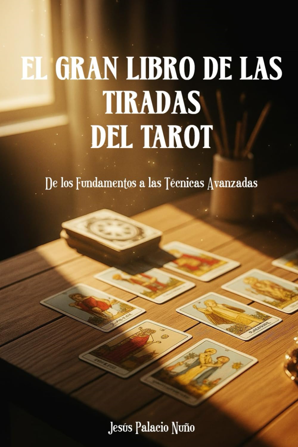 Libro: El Gran libro de las tiradas del Tarot: De los Fundamentos a las Técnicas Avanzadas
