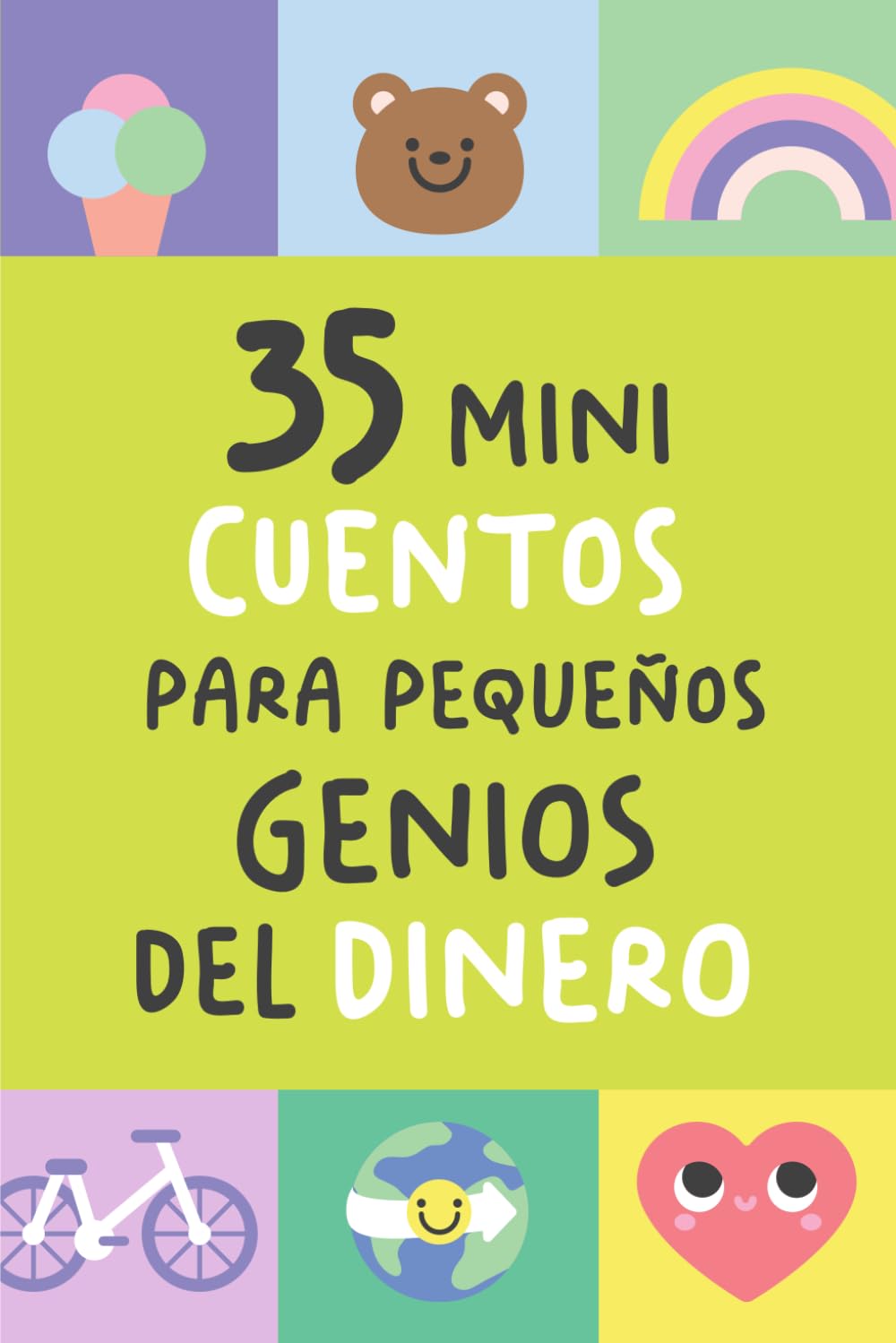 35 mini cuentos para pequeños genios del dinero: Historias cortas que convierten las finanzas en un juego de niños