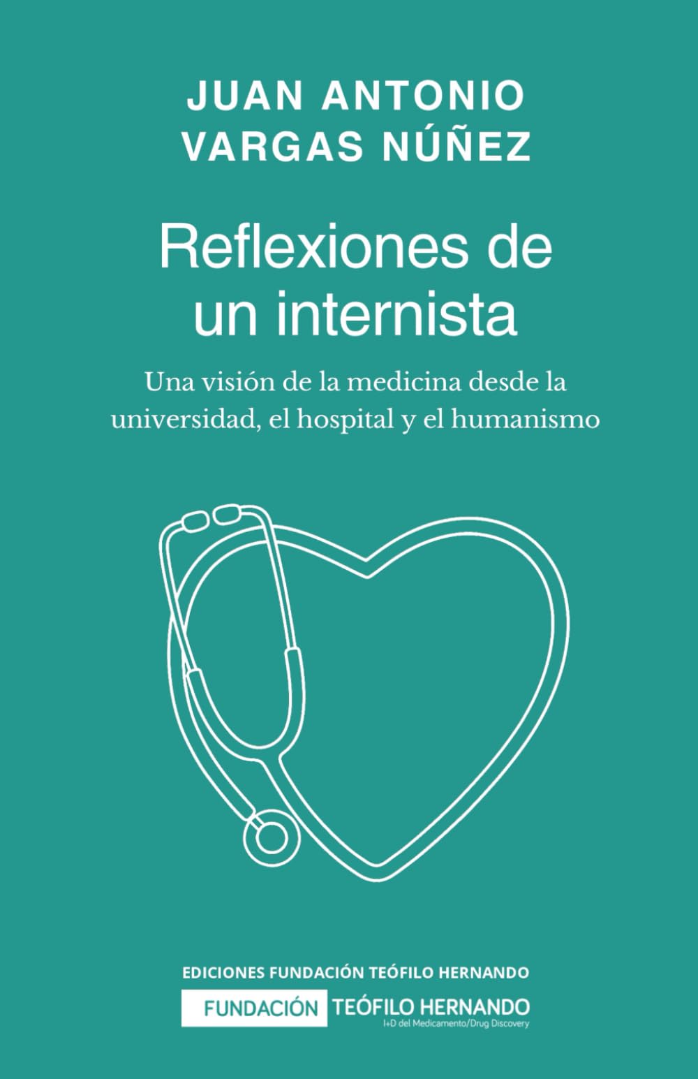 Libro: Reflexiones de un internista. Una visión de la medicina desde la universidad, el hospital y el humanismo