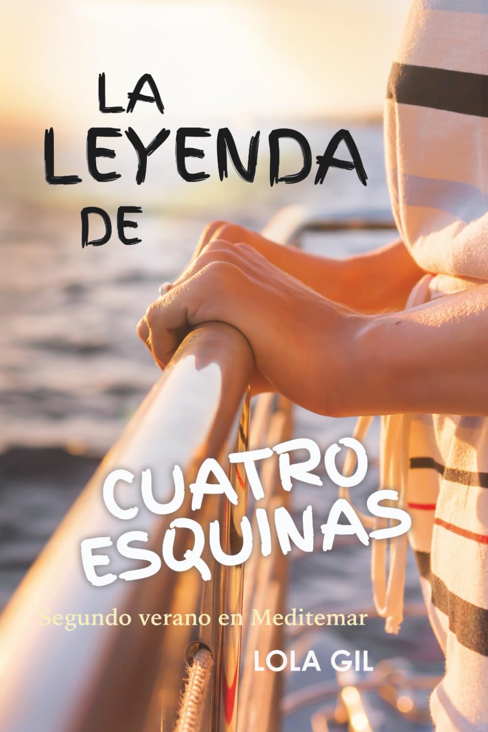 Libro: La Leyenda de Cuatro Esquinas: Segundo verano en Meditemar (Trilogía Un verano en Meditemar) (Spanish Edition)