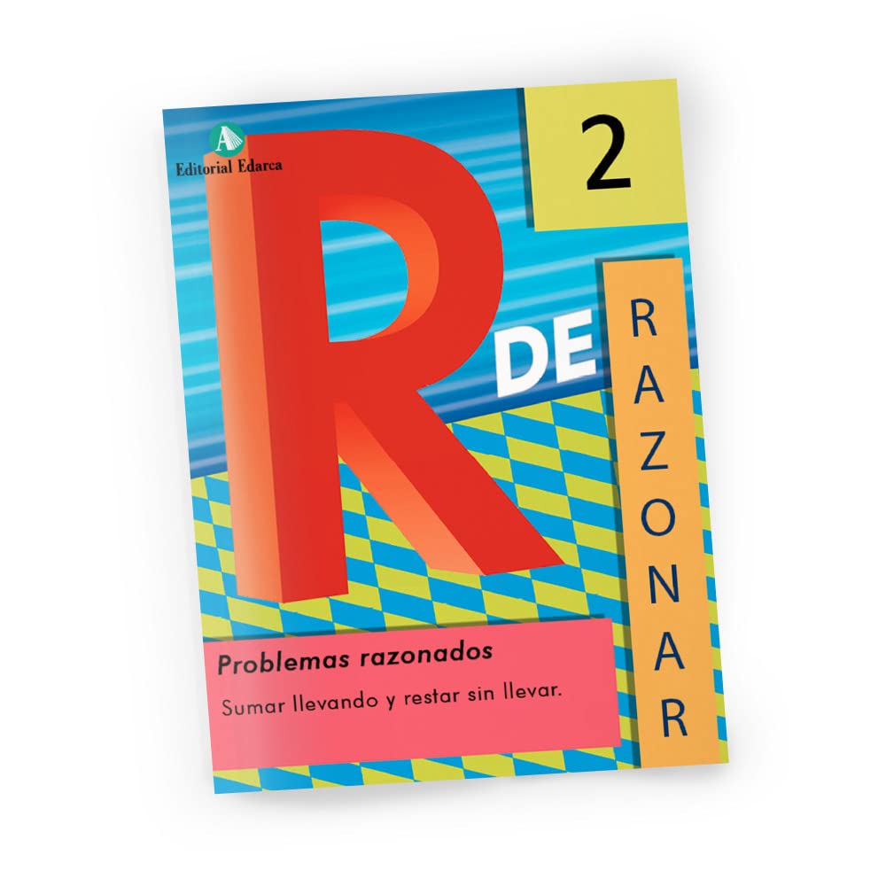 Libro: N 2 SUMAR LLEVANDO, RESTAR SIN LLEVAR (R DE RAZONAR)