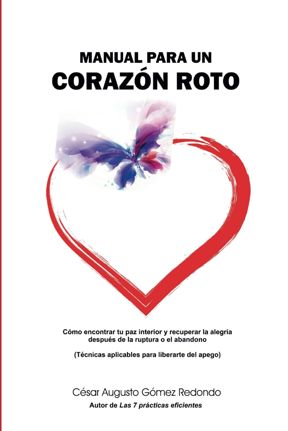 Manual para un corazón roto: (Solo para dependientes emocionales y esclavas del apego)