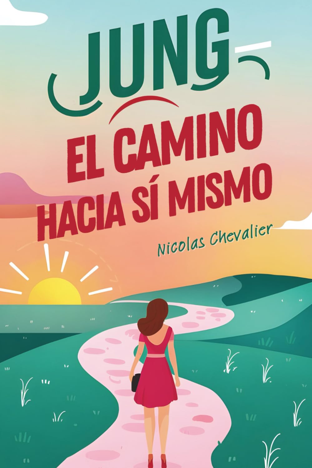 Libro: JUNG – El Camino hacia Sí Mismo: Para Encontrarse Mejor, Arquetipos, Sueños y Sincronicidades como Brújulas Interiores