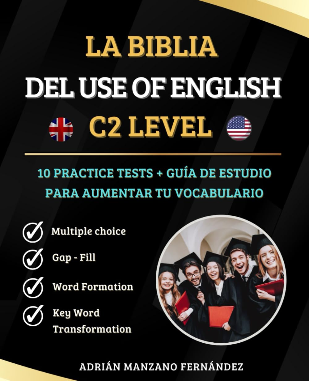 Libro: La Biblia del Use of English - C2 LEVEL: 10 Practice Tests + Guía de Estudio