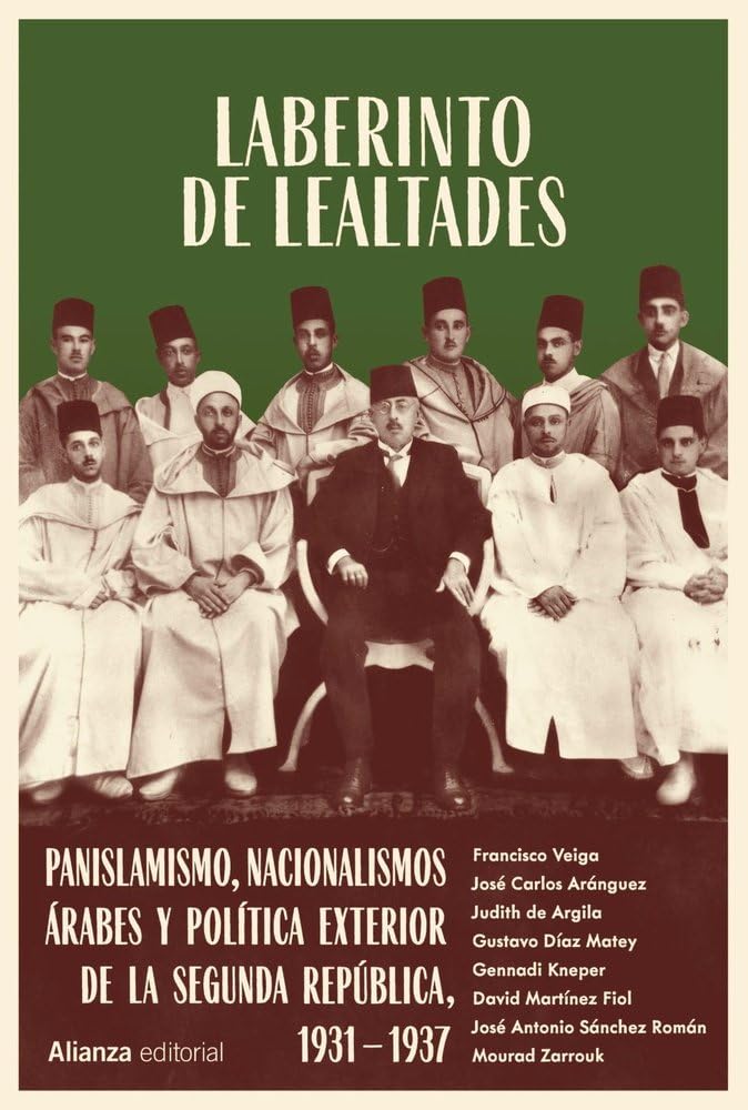 Libro: Laberinto de lealtades: Panislamismo, nacionalismos árabes y política exterior de la Segunda República, 1931-1937 (Alianza Ensayo)