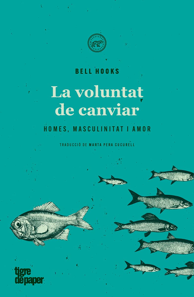 Libro: La voluntat de canviar: Homes, masculinitat i amor