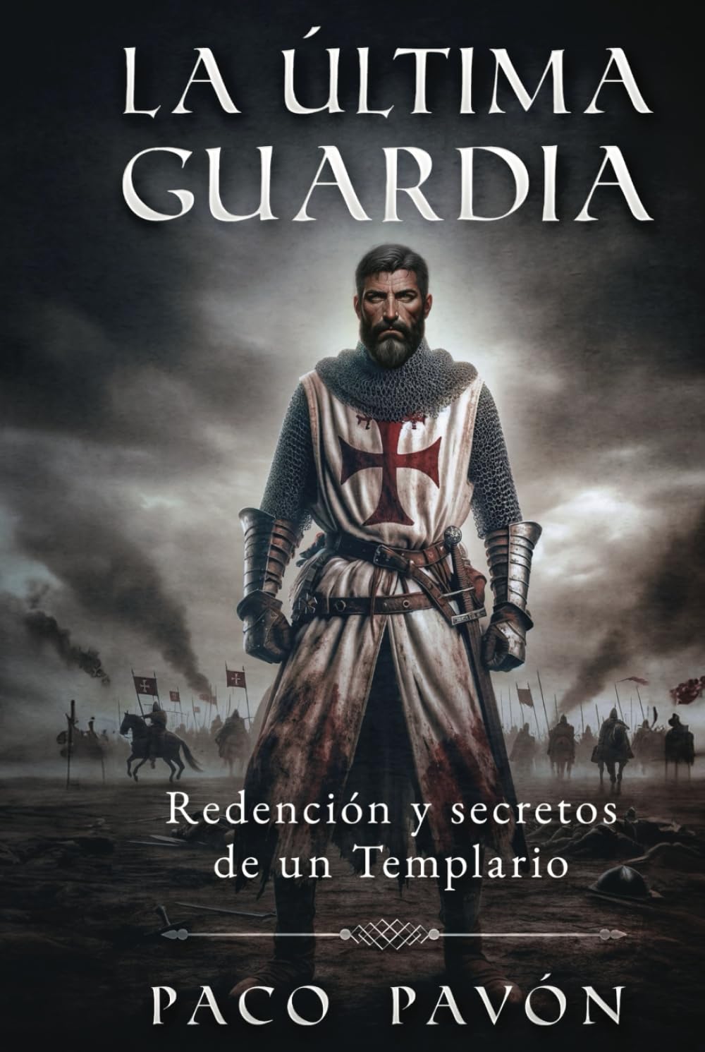 Libro: La última guardia: Redención y secretos de un Templario (Spanish Edition)