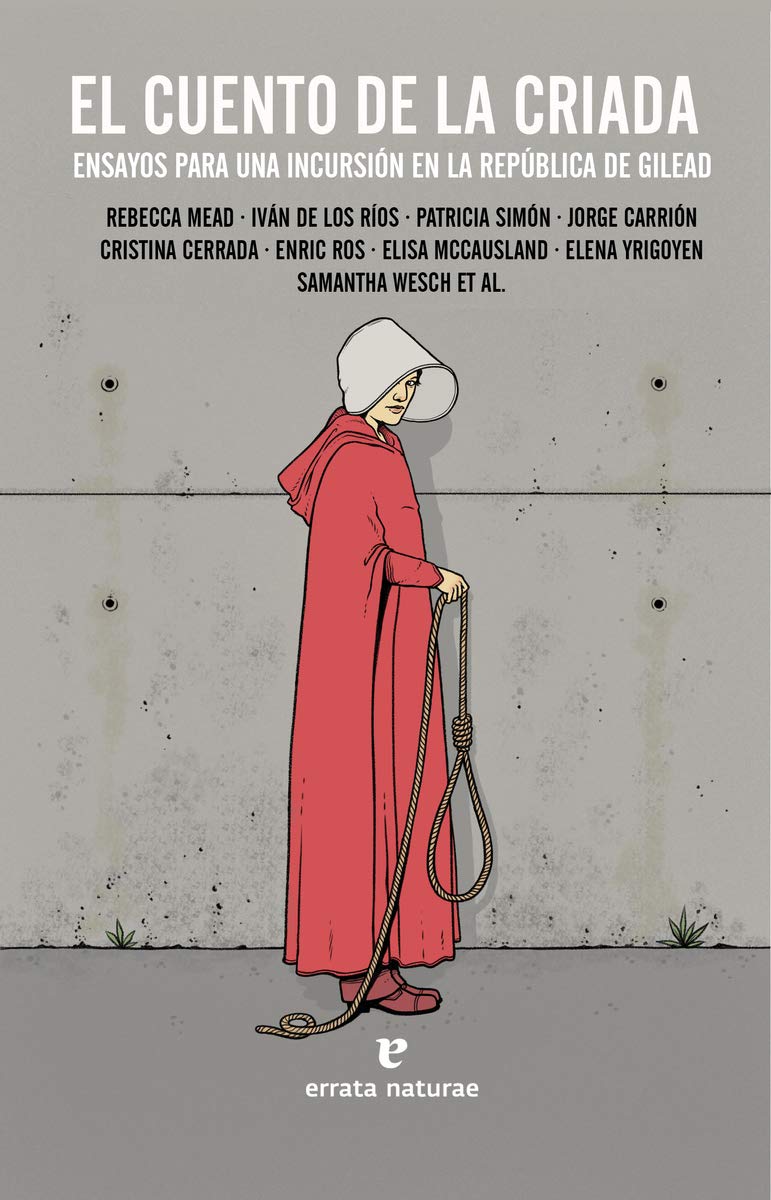 Libro: El cuento de la criada: Ensayos para una incursión en la república de Gilead