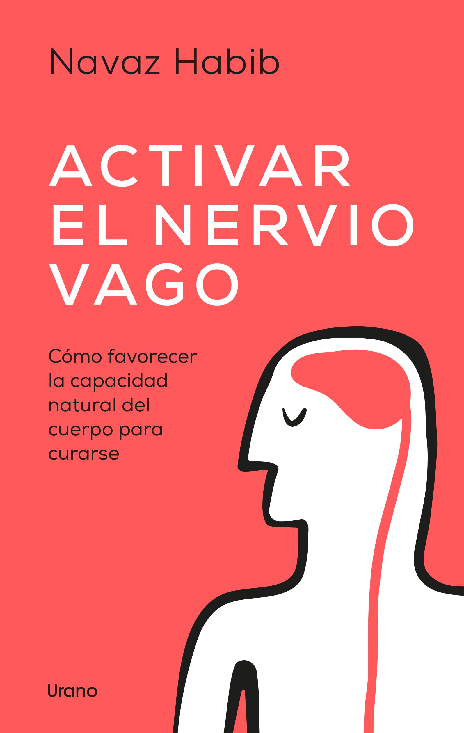 Libro: Activar el nervio vago: Cómo favorecer la capacidad natural del cuerpo para curarse (Spanish Edition)