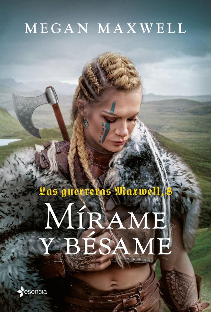 Libro: Las Guerreras Maxwell, 8. Mírame y bésame (Biblioteca Megan Maxwell)