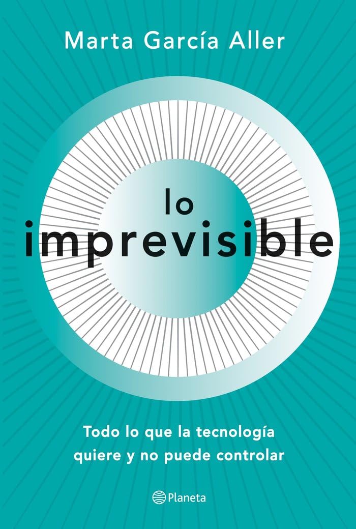 Libro: Lo imprevisible: Todo lo que la tecnología quiere y no puede controlar (No Ficción)