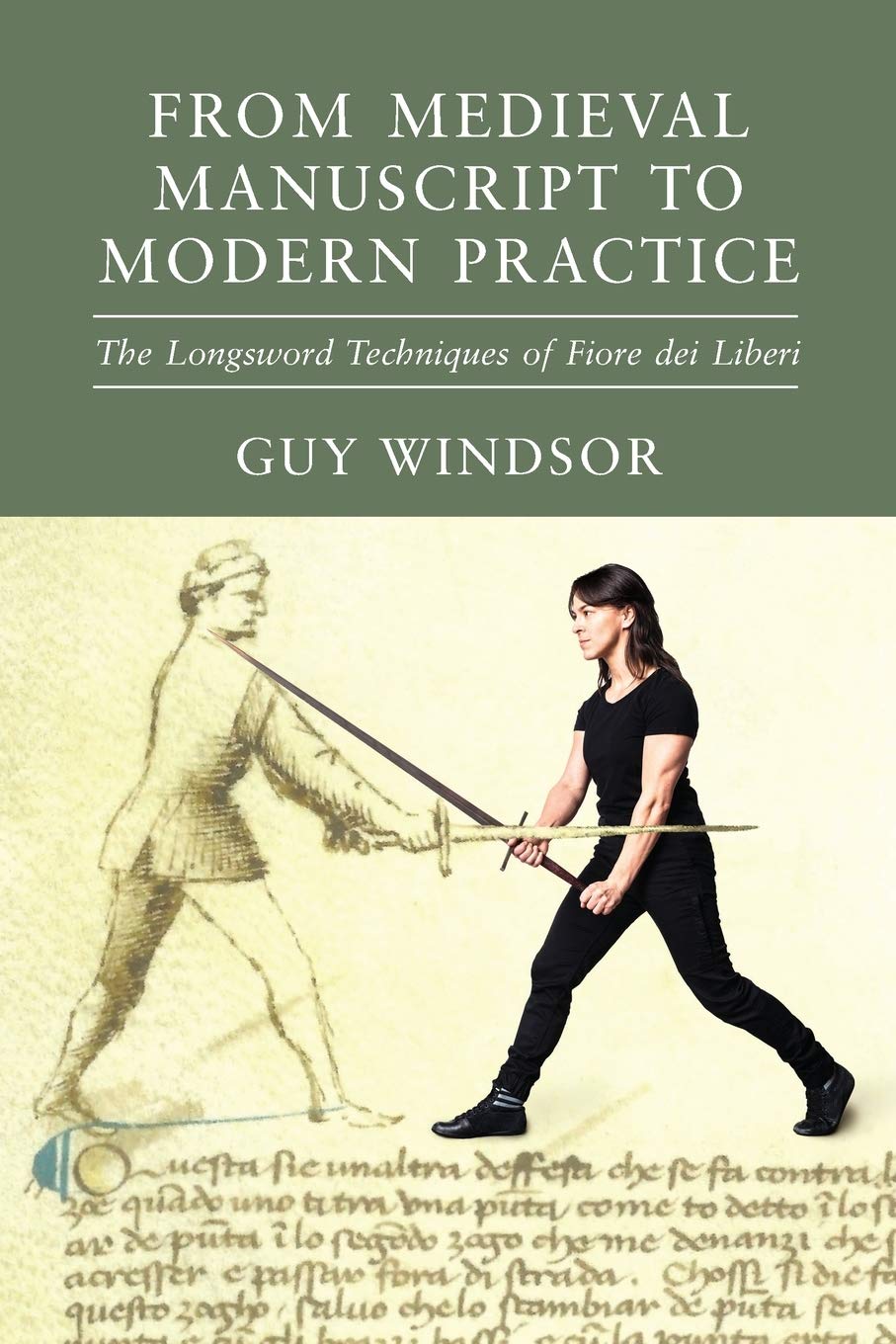 Libro: From Medieval Manuscript to Modern Practice: The Longsword Techniques of Fiore dei Liberi