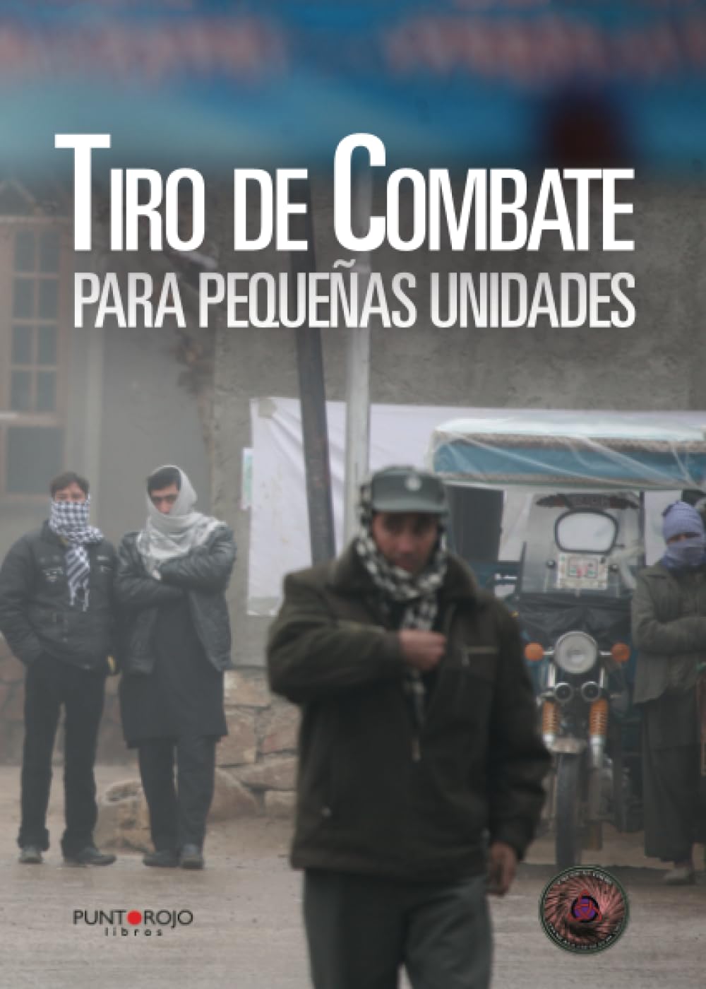 Libro: Tiro de Combate para pequeñas unidades (Spanish Edition)