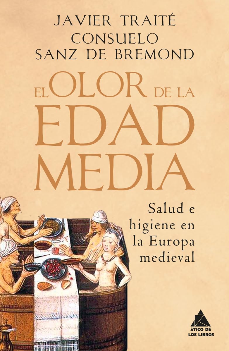 Libro: El olor de la Edad Media: Salud e higiene en la Europa medieval: 66 (Ático Historia)