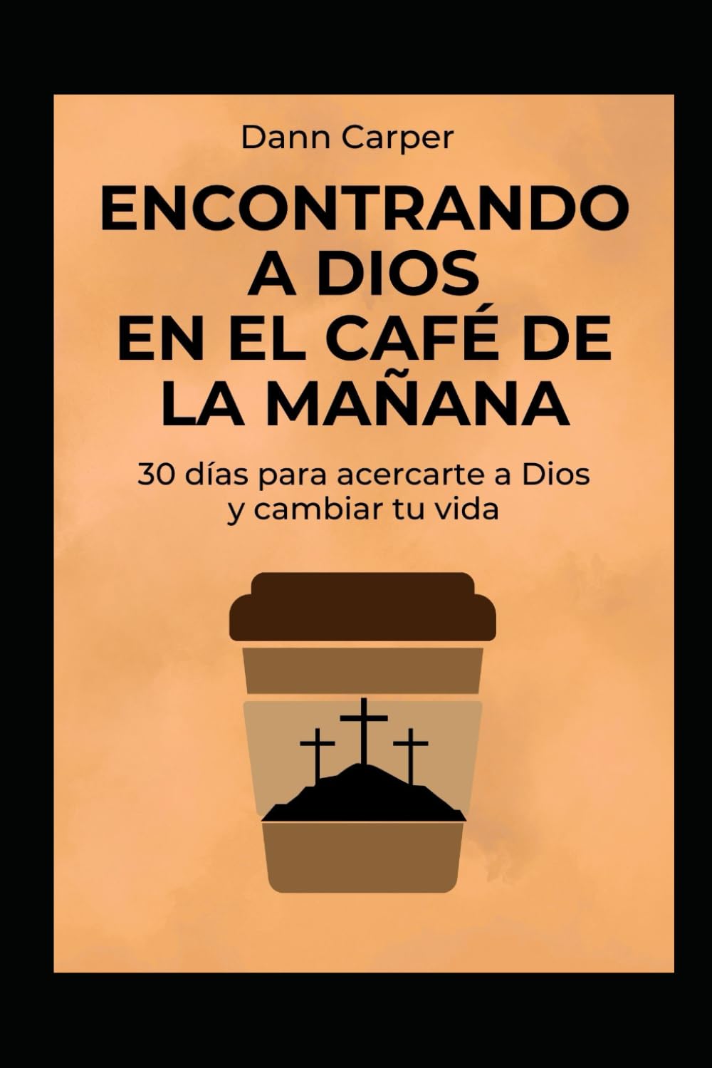 Libro: Encontrando a Dios en el Café de la Mañana: 30 días para acercarte a Dios y cambiar tu vida (Devocionales Diarios para cambiar tu vida)